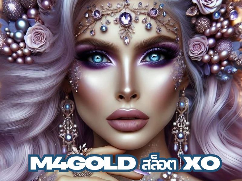 m4gold สล็อต XO